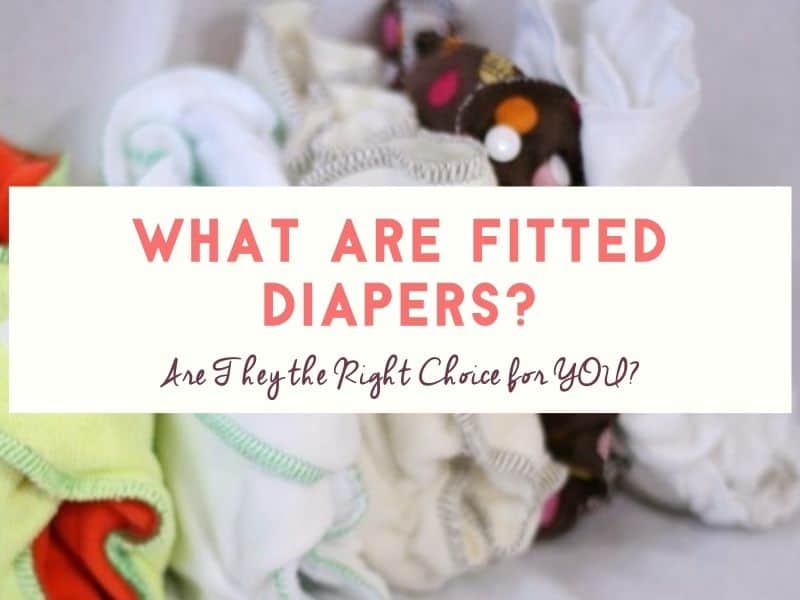 What are Fitted Cloth Diapers?
