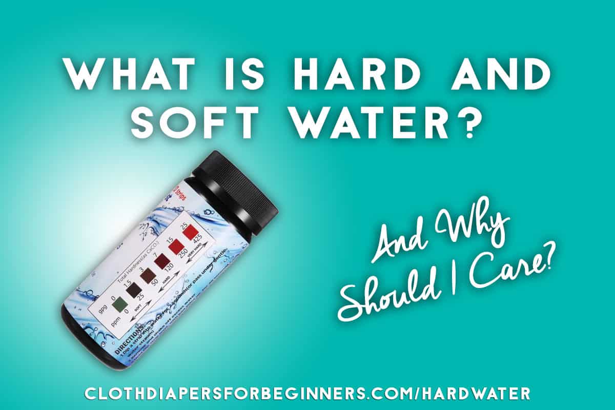 Washing Cloth Diapers in Hard Water or Soft Water: What’s the Big Deal?