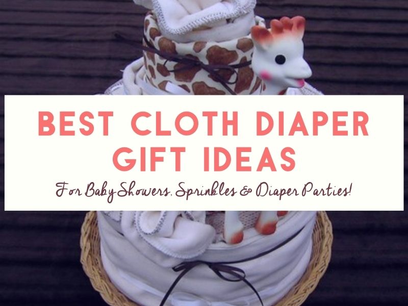 Best Cloth Diaper Gifts for Showers, Sprinkles & Diaper Parties