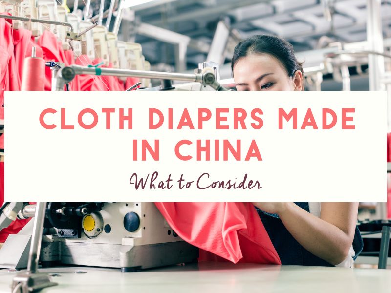 Cloth Diapers Made in China: Not All Are Created Equal!